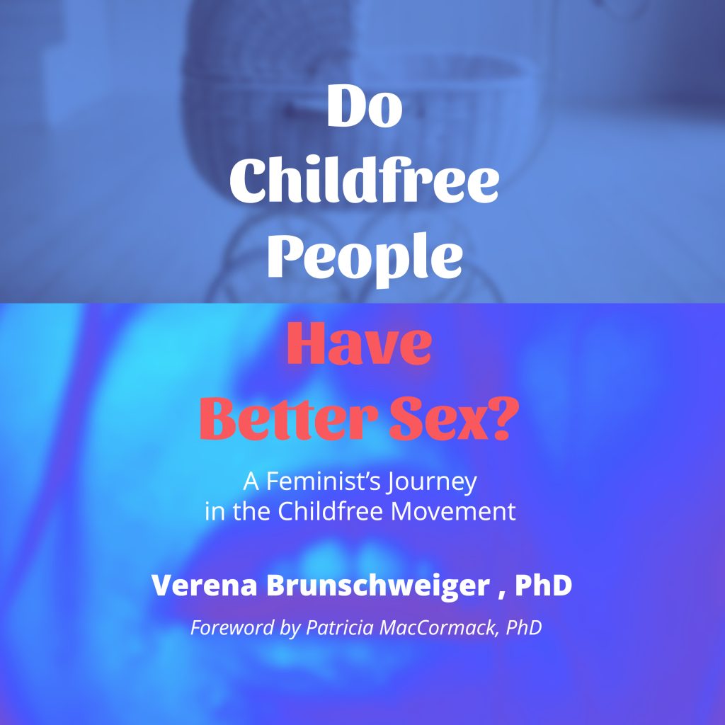 Do Childfree People Have Better Sex? by Verena Brunschweiger: Verena Brunschweiger is no stranger to controversy. In her latest audiobook, Do Childfree People Have Better Sex?, our provocateur tackles this increasingly popular topic and its many ramifications head-on. After conveying her own personal story, Brunschweiger expounds with data in hand on the implications of having children: the ecological and environmental consequences, feminism, politics, and philosophical disputation.

She explores current issues including overpopulation and the environment, animal welfare, abortion and reproductive rights, politics, and anti-natalism. Brunschweiger posits women have the right to be happy and, if they choose to, feel comfortable rejecting the societal conventional pressure of having children. Our author suggests that women and their partners will have more freedom and enjoyment if they are childfree. Brunschweiger doesn’t want humanity to go extinct as some may suggest; rather, she wants the Earth and its inhabitants to have an enjoyable and sustainable future.